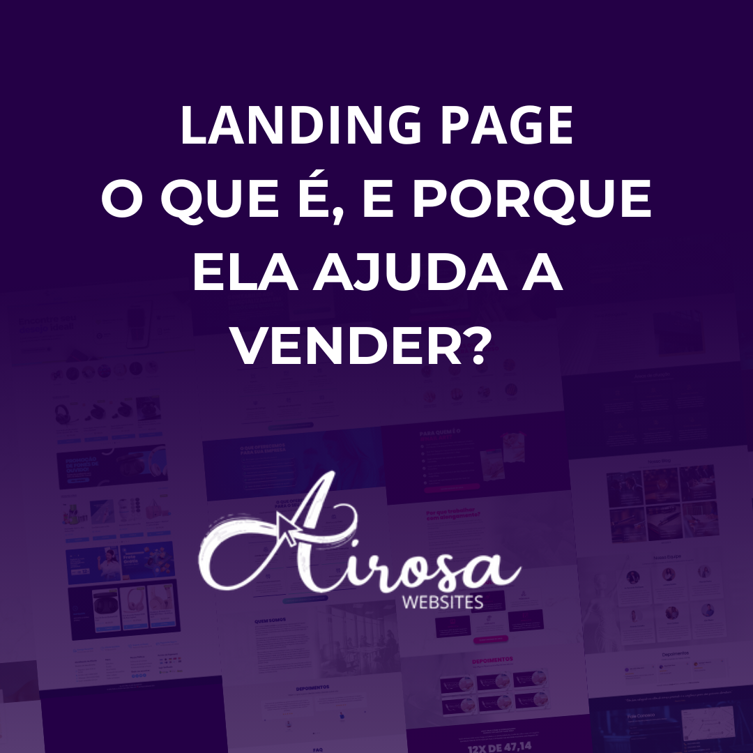 Landing Page: o que é (em palavras simples) e por que ela ajuda a vender